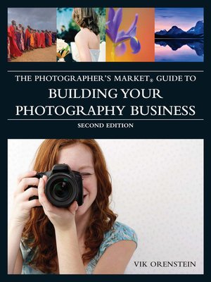 cover image of The Photographer's Market Guide to Building Your Photography Business